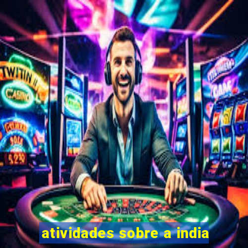 atividades sobre a india